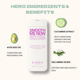 ELEVEN Smooth Me Now Anti-Frizz Conditioner