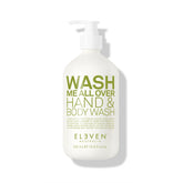 ELEVEN Wash Me All Over Hand & Body Wash
